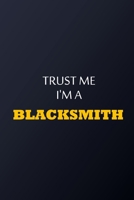 Trust Me I'm A Blacksmith Notebook -  Funny Blacksmith Gift: Lined Notebook / Journal Gift, 100 Pages, 6x9, Soft Cover, Matte Finish 1677797967 Book Cover