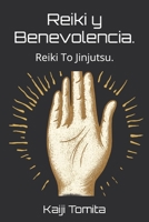 "Reiki y Benevolencia" - Reiki To Jinjutsu.: "Reiki y Benevolencia" - Reiki To Jinjutsu. (El Reiki Temprano) (Spanish Edition) B0FFW6QMKW Book Cover