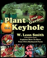 Plant Your Garden in a Keyhole 0996900616 Book Cover