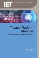 Trusted Platform Modules: Why, When and How to Use Them 1849198934 Book Cover