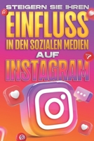 Steigern Sie Ihren Einfluss in den sozialen Medien auf Instagram: Einfluss der sozialen Medien #3 (German Edition) B09Q6SYTJ1 Book Cover