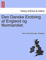 Den Danske Erobring AF England Og Normandiet 1241545774 Book Cover