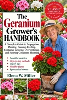 THE GERANIUM GROWER’S HANDBOOK: A Complete Guide to Propagation, Planting, Pruning, Feeding, Container Growing, Overwintering, and Keeping Geraniums Blooming B0HKGJJX4S Book Cover