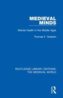 Medieval Minds: Mental Health in the Middle Ages 0367191881 Book Cover