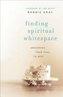 Finding Spiritual Whitespace: Awakening Your Soul to Rest 0800721799 Book Cover