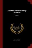 Modern Machine-shop Practice, Volume 1 1015659799 Book Cover