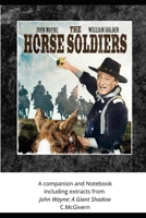 The Horse Soldiers: A companion and Notebook 1731394608 Book Cover