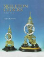 Skeleton Clocks: Britain 1800-1914 1851492569 Book Cover