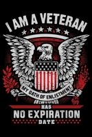 I Am A Veteran My Oath of Enlistment Has No Expiration Date: USA Pride and Army Veterans Appreciation Notebook and Journal. Great Gift for Those Who Are Proud to Call Themselves American. 1674219237 Book Cover