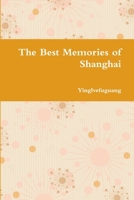 The Best Memories of Shanghai (Chinese Edition) B07Y4JNGGB Book Cover