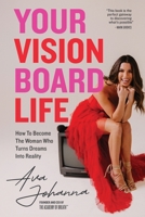 Your Vision Board Life: How to Become The Woman That Turns Dreams Into Reality B0F3CYBN2W Book Cover