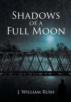 Shadows of a Full Moon 1647013798 Book Cover