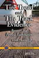 Tire Tread and Tire Track Evidence: Recovery and Forensic Examination (Practical Aspects of Criminal and Forensic Investigations) 084937247X Book Cover