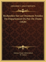 Recherches Sur Les Ossemens Fossiles Du Departement Du Puy-De-Dome (1828) 1167612531 Book Cover