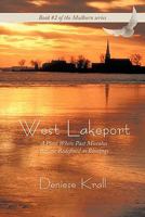 West Lakeport: A Place Where Past Mistakes Become Redefined as Blessings 1456715259 Book Cover