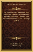 The Poet Gray as a Naturalist 0548712395 Book Cover