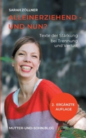 Alleinerziehend - und nun?: Texte der Stärkung bei Trennung und Verlust (German Edition) 3751973265 Book Cover