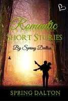 Romantic Short Stories by Spring Hellams B09Q2HCNPB Book Cover
