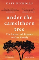 Under the Camelthorn Tree: The Impact of Trauma on One Family 147460997X Book Cover