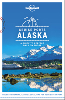 Lonely Planet Cruise Ports Alaska 1787014193 Book Cover