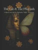 "The Fae & The Pharaoh": A Black Fairytale B0CSBF6ZZP Book Cover