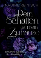 Dein Schatten ist mein Zuhause: Ein Schwur aus Blut, Schuld und Liebe (German Edition) 3695144165 Book Cover