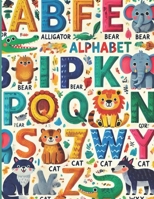 ALPHABET: Learn the Alphabet Through Fun Animal Illustrations! B0DTG5WKNK Book Cover
