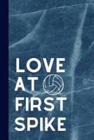 Love At First Spike: Motivational Quote Notebook For All Aspiring Ladies Who Love The Sport Of Volleyball 1071371452 Book Cover