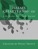 Isaiah, Chapters 60 - 66: A Reflective Bible Study Journal 1548775924 Book Cover