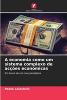 A economia como um sistema complexo de acções económicas: Em busca de um novo paradigma (Portuguese Edition) B0CJL28JW2 Book Cover