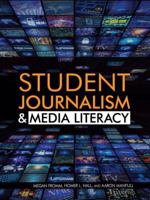 Student Journalism and Media Literacy 1477781323 Book Cover
