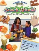 Snack Attack! (Teachable Moments Cookbooks for Kids) 0849936705 Book Cover