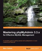 Mastering phpMyAdmin 3.3.x for Effective MySQL Management 1849513546 Book Cover
