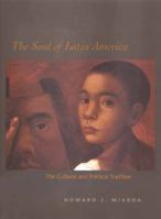 The Soul of Latin America: The Cultural and Political Tradition 0300098367 Book Cover