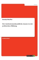 Der institutionenkundliche Ansatz in der politischen Bildung (German Edition) 3668914753 Book Cover