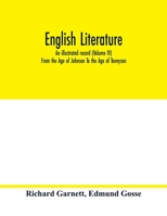 English literature; an illustrated record (Volume IV) From the Age of Johnson To the Age of Tennyson 9354017045 Book Cover