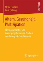 Altern, Gesundheit, Partizipation: Alternative Wohn- Und Versorgungsformen Im Zeichen Des Demografischen Wandels 3658168005 Book Cover