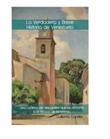 La verdadera y breve historia de Venezuela 0615413706 Book Cover