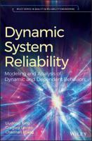 Dynamic System Reliability: Modeling and Analysis of Dynamic and Dependent Behaviors 1119507634 Book Cover