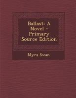 Ballast: A Novel - Primary Source Edition 1294432850 Book Cover