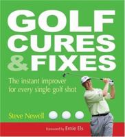 Golf Cures and Fixes: The Instant Improver for Every Single Golf Shot 1770851941 Book Cover