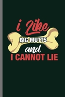 I like Big Mutts and I cannot lie: For Dogs Puppy Animal Lovers Cute Animal Composition Book Smiley Sayings Funny Vet Tech Veterinarian Animal Rescue Sarcastic For Kids Veterinarian Play Kit And Vet C 1696858542 Book Cover