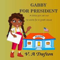 Gabby For President 1986690784 Book Cover