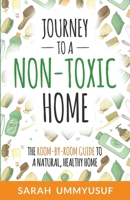 Journey to a Non-Toxic Home: The Room-by-Room Guide to a Natural, Healthy Home 1777515408 Book Cover