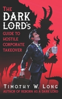 The Dark Lord's Guide to Hostile Corporate Takeover: The Dark Lord’s Guide Series B0G24JFCDJ Book Cover