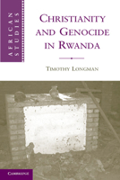 Christianity and Genocide in Rwanda 0521269539 Book Cover