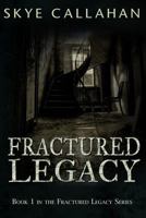 Fractured Legacy 1492109738 Book Cover