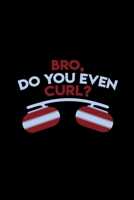 Bro, do you even curl?: 6x9 curling blank with numbers paper notebook notes 1709463406 Book Cover