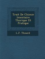 Trait de Chimie L Mentaire Th Orique Et Pratique 1286869315 Book Cover