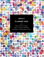 Weekly Planner 2020 with Gratitude Journal, Habit & Mood Tracker, Personal & Business TO-DOs: 12 Month Diary with 2 - page vertical weekly layout (Watercolor Abstract Dots Cover Design - Large - Sunda 1676618090 Book Cover